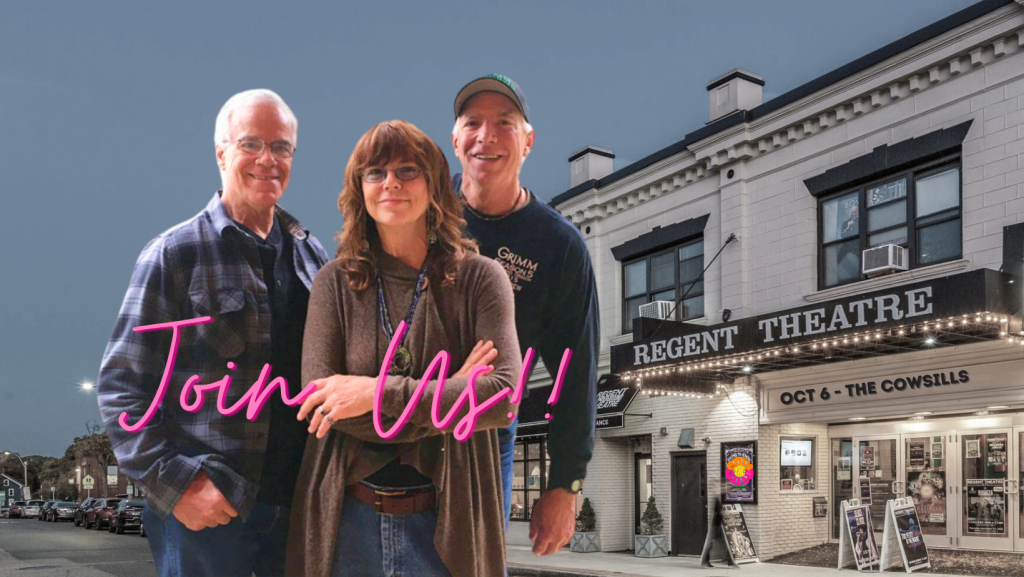 Bob, Susan, and Paul Cowsill in front of the historic Regent Theatre in Arlington, MA. Text over picture of Bob, Susan, and Paul reads "Join Us!!" and text under the REGENT THEATRE marquis reads "Oct 6 - The Cowsills"