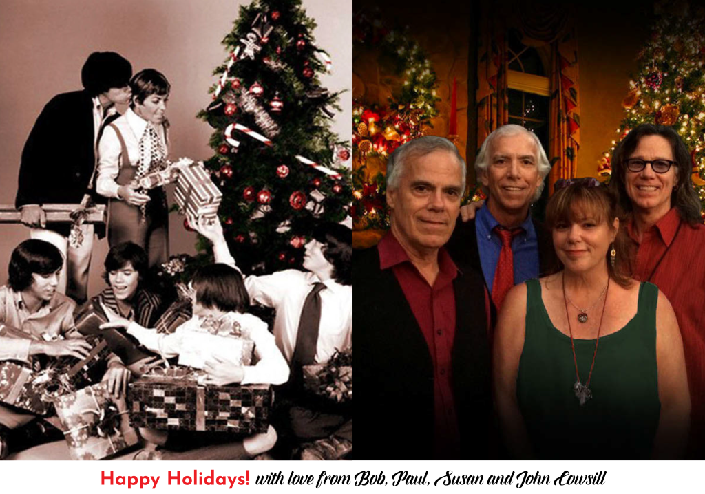 Happy Holidays! with love from Bob, Paul, Susan, and John Cowsills
1960s Christmas picture of The Cowsills and current Christmas picture of The Cowsills